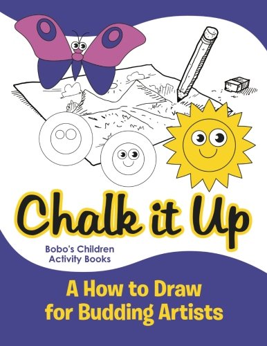 Chalk It Up: A How to Draw for Budding Artists