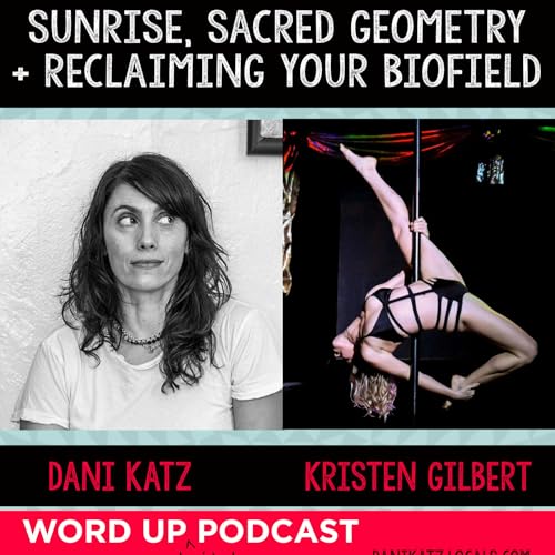 Sunrise, Sacred Geometry & Reclaiming Your Biofield with Kristen Gilbert Part 1