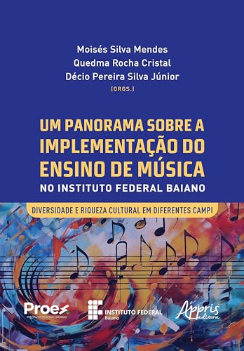 Um Panorama sobre a Implementação do Ensino de Música no Instituto Federal Baiano: Diversidade e Riqueza Cultural em Diferentes Campi