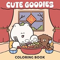 Cute Goodies Coloring Book: Explore the Kawaii World with Little Creatures Coloring Pages Simple & Adorable Characters Designs For Kids, Teens, Adults Fun & Creativity B0D4RB5JK6 Book Cover