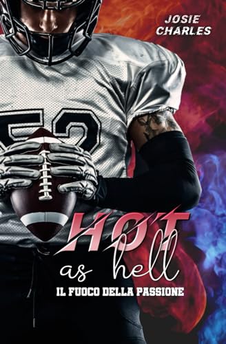 HOT AS HELL: Il fuoco della passione
