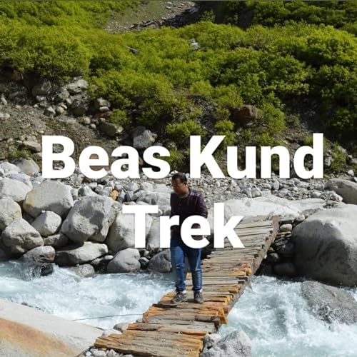 Beas Kund Trek ka Adventure - Camping Hitch hiking Trekking | Travel Stories By RK