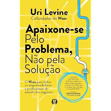 Capa do livro Apaixone-se pelo problema, não pela solução