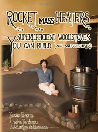 Rocket Mass Heaters: Superefficient Woodstoves YOU Can Build 2nd Edition book cover