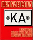  Kennzeichen KA. Heimatkunde für die Stadt und den Landkreis Karlsruhe