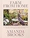 Produktbild Farm from Home: A Year of Stories, Pictures, and Recipes from a City Girl in the Country