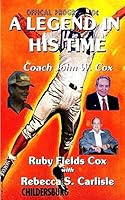A Legend in His Time: Coach John W. Cox 1508764751 Book Cover