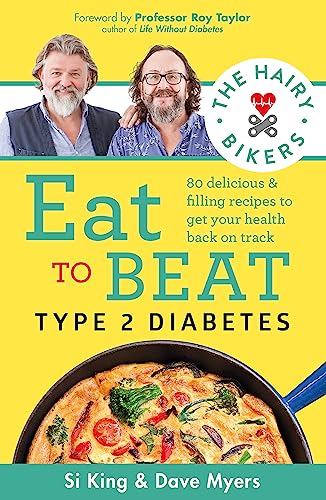 The Hairy Bikers Eat to Beat Type 2 Diabetes: 80 delicious and filling recipes to get your health back on track