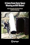 It Came from Outer Space Wearing an RAF Blazer!: A Fan's Biography of Sir Patrick Moore by Martin Mobberley (2013-08-05)