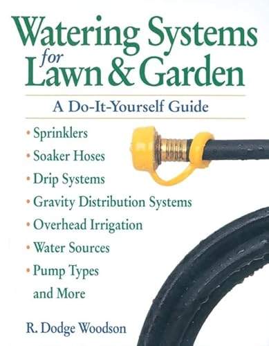 Watering Systems For Lawn & Garden: A Do-It-Yourself Guide #TOP1