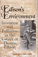 Edison's Environment: Invention and Pollution in the Career of Thomas Edison 0979507308 Book Cover