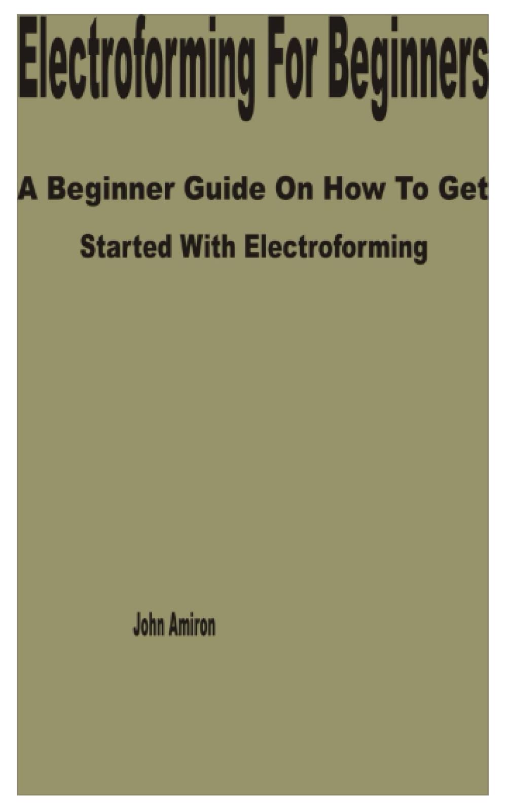 Electroforming for Beginners: A Beginner Guide on How to get Started with Electroforming