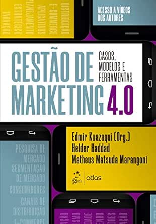 Gestão de marketing 4.0: Casos, modelos e ferramentas