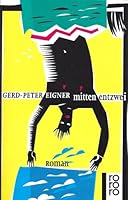 Mitten entzwei. Roman. 3499126257 Book Cover
