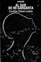 Al sur de mi garganta (Poesia) 959100088X Book Cover