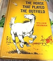 The Horse That Played The Outfield - w/ Dust Jacket! B01N2NIJ52 Book Cover