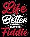 Produktbild Life is Better When You Play The Fiddle: Composition Notebook: Fiddle Gifts Themed Cover Wide Ruled Composition For Kids Girls Boys Teens For Taking notes & Ideas - Cute Gifts For Fiddle lovers