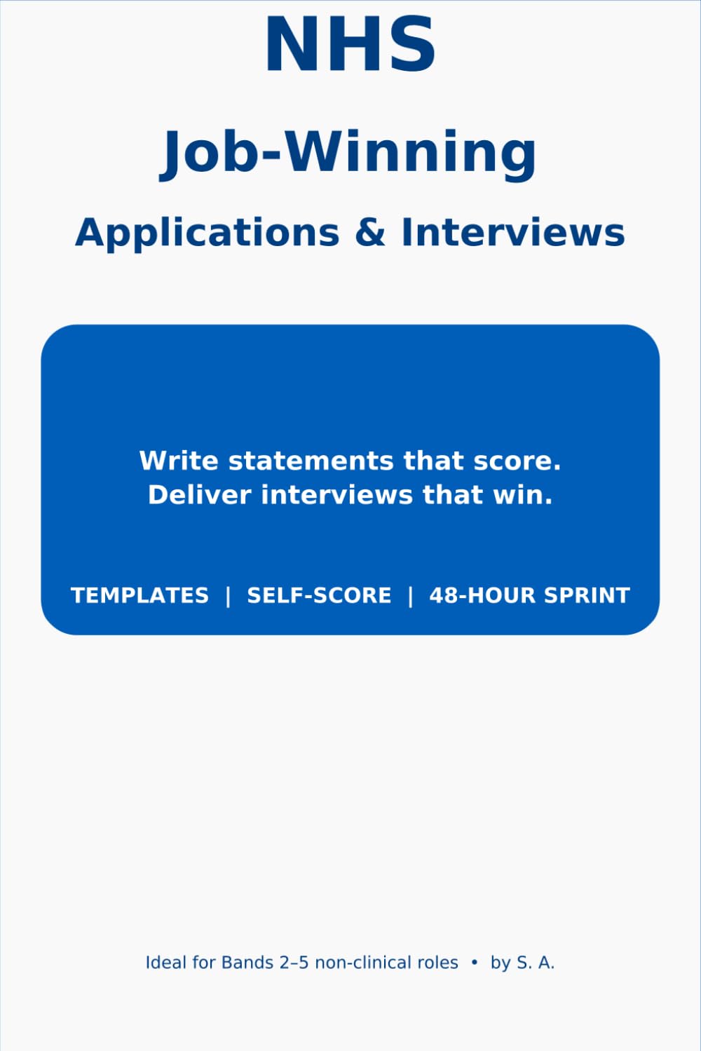 NHS Job-Winning Applications & Interviews: Write statements that score. Deliver interviews that win.