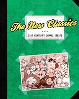 The New Classics - 21st Century Comic Strips 1481143735 Book Cover