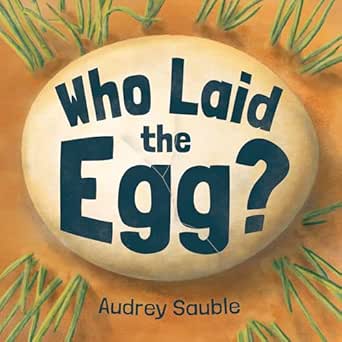 Who Laid the Egg? (Early Nature Questions Book 1)