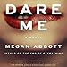 Dare Me: A Novel