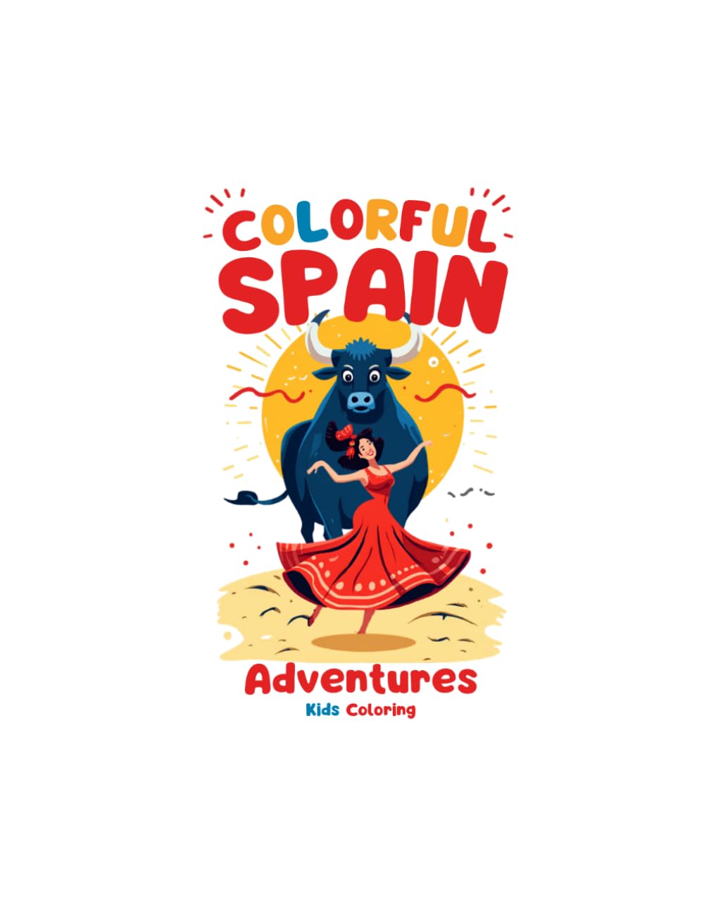 Spain Coloring Book for Kids Ages 3-8: Easy and Fun Pages with Spanish Culture, Landmarks, Food and Animals