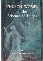 CHURCH WOMEN IN THE SCHEME OF THINGS B001KW4AYE Book Cover