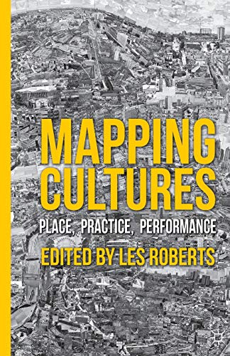 Mapping Cultures: Place, Practice, Performance view 2