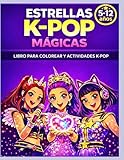 Estrellas K-Pop Mágicas: Libro para colorear y actividades creativas para niñas de 5 a 12 años — Kawaii anime, juegos, busca objetos y diversión