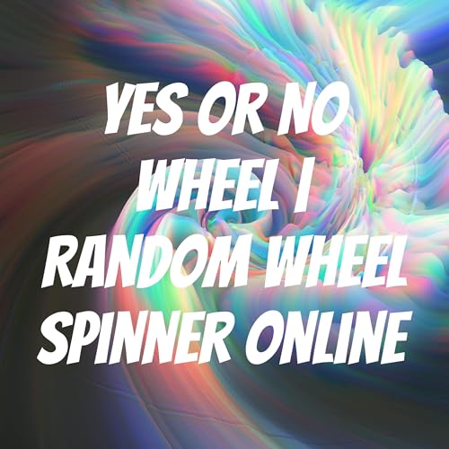 『Yes Or No Wheel | Random Wheel Spinner Online』のカバーアート