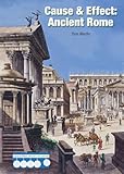 Ancient Rome (Cause & Effect: Ancient Civilizations)