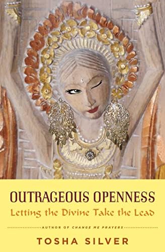 Outrageous Openness: Letting the Divine Take the Lead - 1