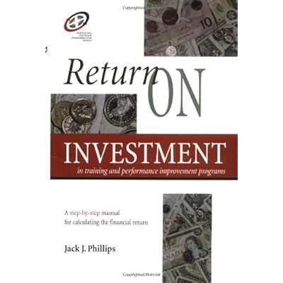 Return on Investment in Training and Performance Improvement Programs