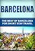 Barcelona: The Best Of Barcelona For Short Stay Travel(Barcelona Travel Guide,Spain) (Short Stay Travel - City Guides Book 6)