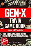 Generation X Trivia Game Book: Generation X and Millenial Pop Culture Trivia for the Analog Generation