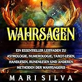 wahrsagen sms  Wahrsagen: Ein essentieller Leitfaden zu Astrologie, Numerologie, Tarot-Lesen, Handlesen, Runenlesen und anderen Methoden der Wahrsagerei (Spiritualität überall um uns herum)