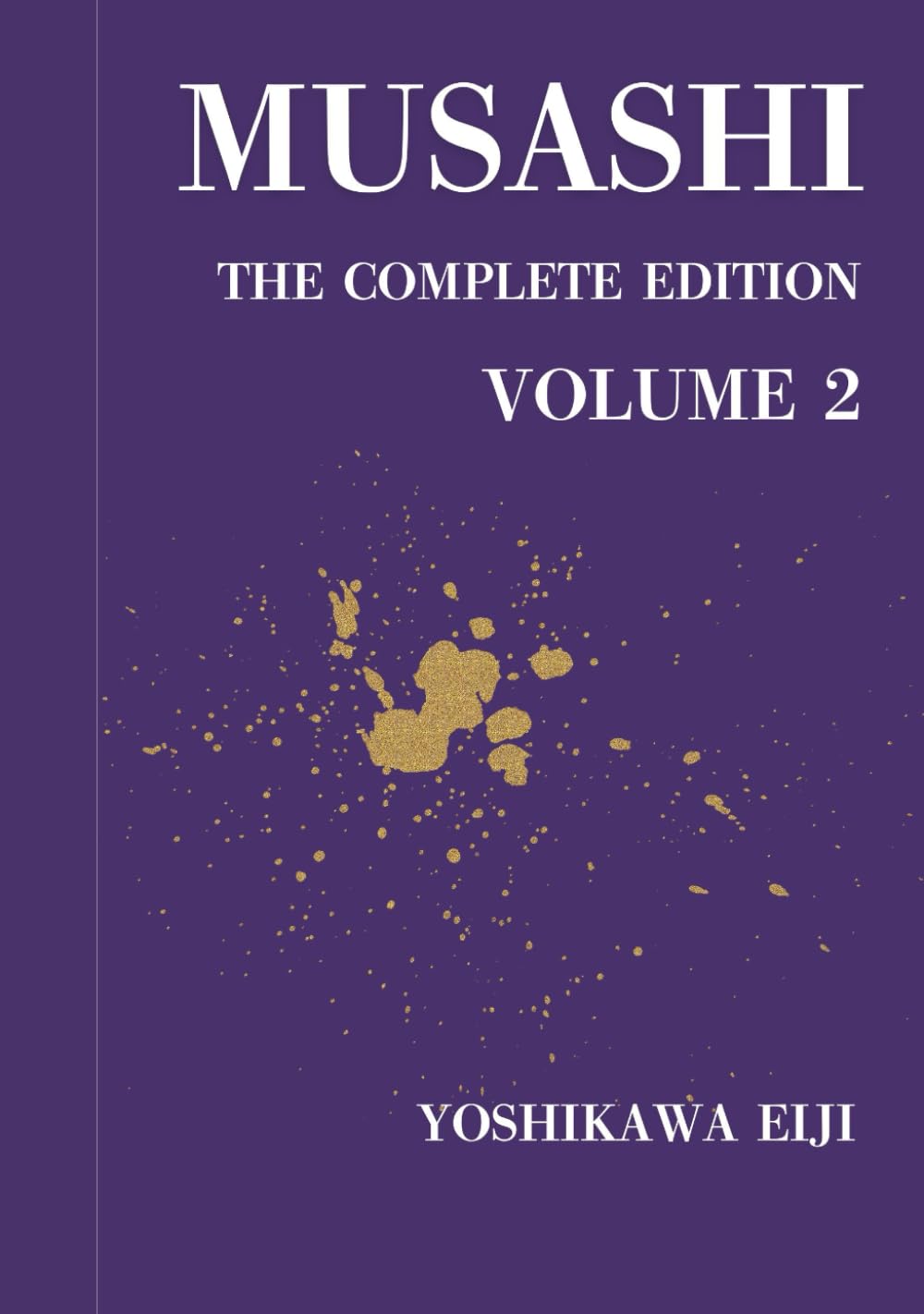 MUSASHI The Complete Edition Volume 2: 宮本武蔵　第２巻