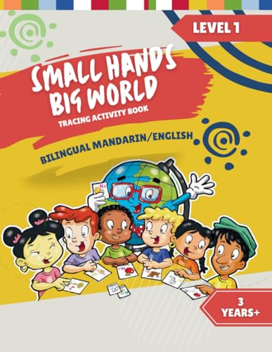 Small Hands, Big World - Tracing Activity Book English/Mandarin, 3 Years + Level 1 (Small Hands, Big World - Mandarin)