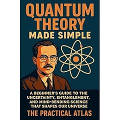 Quantum Theory Made Simple Audiolibro Por The Practical Atlas arte de portada