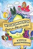 Willkommen in Papua-Neuguinea Kinder Reisetagebuch: 6x9 Kinder Reise Journal I Notizbuch zum Ausfüllen und Malen I Perfektes Geschenk für Kinder für den Trip nach Papua-Neuguinea () - Papua-Neuguinea Publishing 