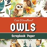 Cute Woodland Owls Scrapbook Paper: 25 Double-Sided Watercolor Owl Patterns for Scrapbooking, Junk Journals, Card Making, and Paper Crafts
