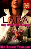 Lara - Der Weg nach Hause: Ein Erotik Thriller