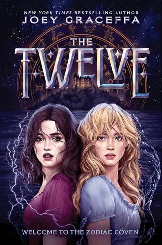 The Twelve: A Pulse-Pounding YA Fantasy of Twin Sisters, Zodiac Witches, and the Hunt for Dark Magic
