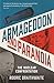 Armageddon and Paranoia: The Nuclear Confrontation