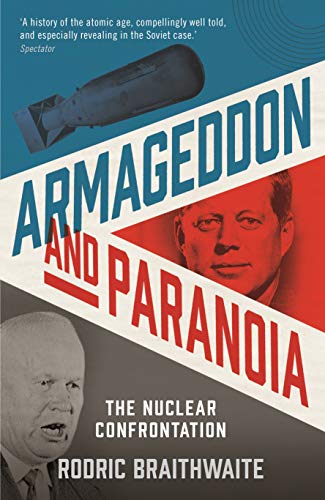Armageddon and Paranoia: The Nuclear Confrontation (English Edition)