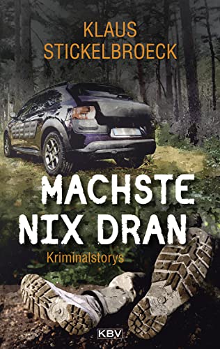 Machste nix dran: Kriminalstorys (KBV-Krimi 488)