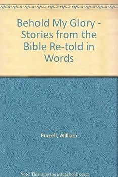 Unknown Binding Behold My Glory - Stories from the Bible Re-told in Words Book