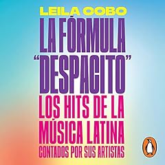 La F&oacute;rmula "Despacito" Audiobook By Leila Cobo cover art