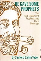 He Gave Some Prophets: The Old Testament Prophets and Their Message 0836114965 Book Cover