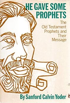 Hardcover He Gave Some Prophets: The Old Testament Prophets and Their Message Book